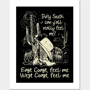 Dirty South, Can Y'all Really Feel Me East Coast, Feel Me, West Coast, Feel Me Cactus Cowgirl Boot Hat Posters and Art